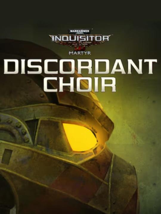 Warhammer 40,000: Inquisitor - Martyr: Discordant Choir
