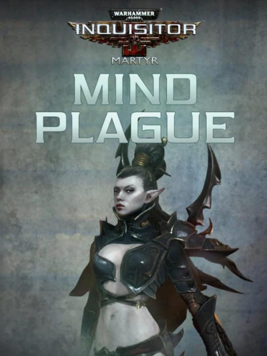 Warhammer 40,000: Inquisitor - Martyr: Mind Plague