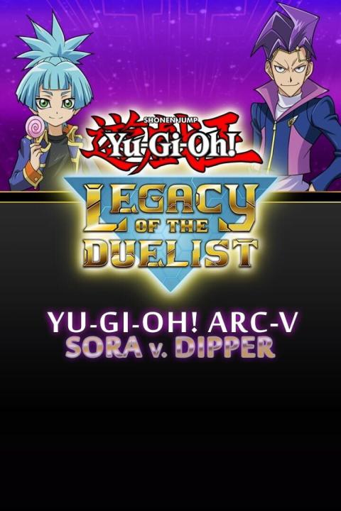 Yu-Gi-Oh! Legacy of the Duelist: Arc-V Sora and Dipper